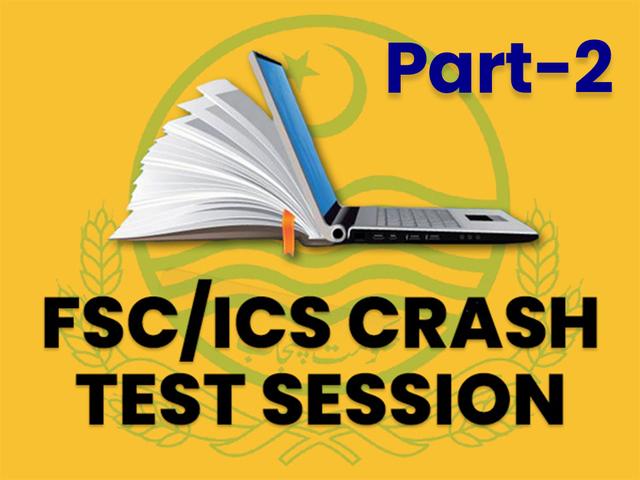 FSc/ICS Crash Test Session Part 2
