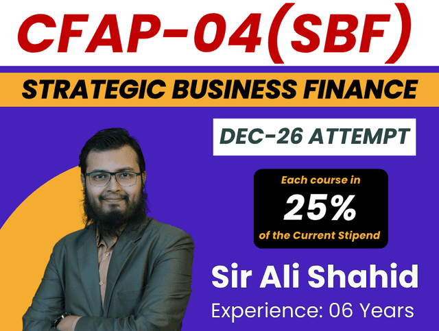 CFAP 04 Strategic Business Finance (SBF) By Sir Ali Shahid