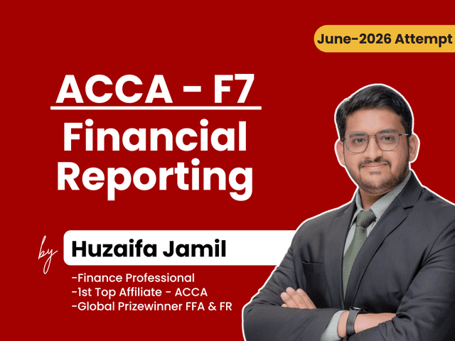 F7 (Financial Reporting) by Huzaifa Jamil