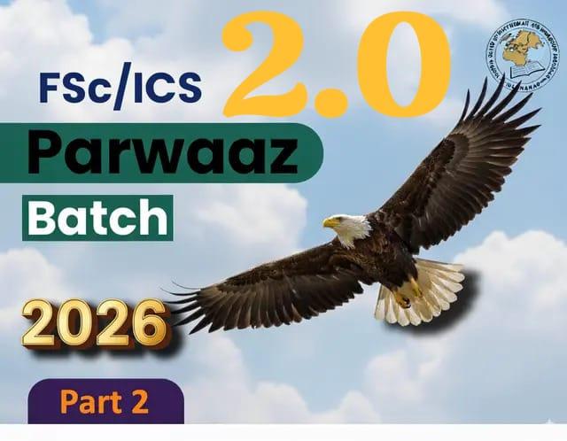 FSc/ICS Part 2 Parwaaz Batch 2026 | 2.0